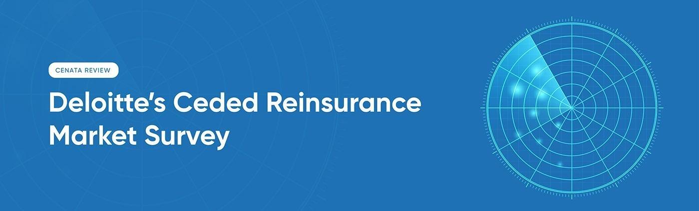 Deloitte’s Ceded Reinsurance Market Survey Cenata Header